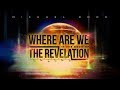 Revelation: Where Are We? - Shabbat Night Live - 5/17/19