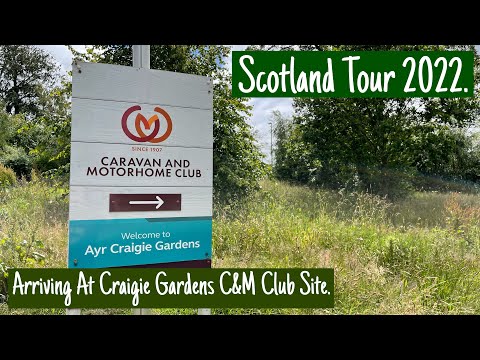 Scotland Tour 2022 | Arriving At Ayr Craigie C&M Club Site.