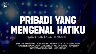 Pribadi Yang Mengenal Hatiku - Regina Pangkerego (Lirik Lagu Rohani Mix) | Lagu Rohani Penyejuk Hati