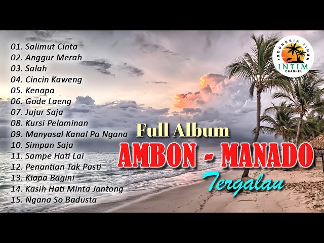 Full Album Ambon - Manado Tergalau || Cincin Kaweng || Full Album (Official Music Video) class=