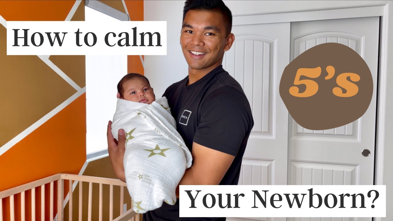 How to calm your newborn? 5’s Dad’s Edition Why my Baby Cry so