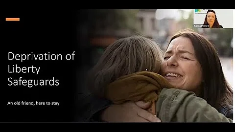Partners in Care MCA and DoLS Webinar 5 – Back to Basics, Deprivation of Liberty Safeguards