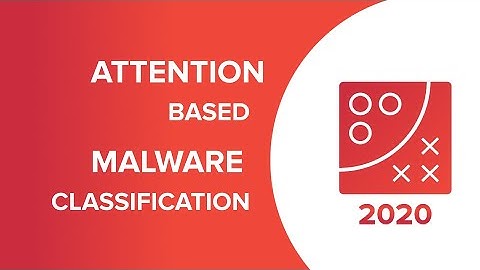 Attention-based approach to malware classification, Piotr Wyrwiński @ GHOST  | GHOST Day: AMLC 2020