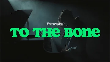 Pamungkas - To The Bone