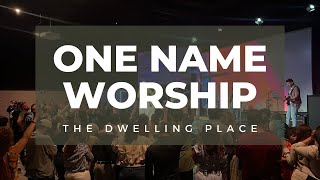 ONE NAME WORSHIP | THE DWELLING PLACE | DUNAMIS
