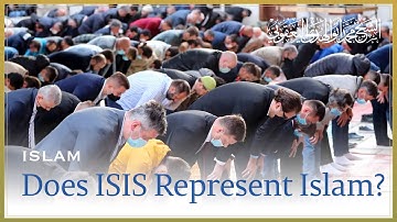 Refuting ISIS 1 - Does ‘Islamic State’ Represent Muslims & Islam?