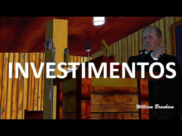 INVESTIMENTOS - William Branham