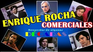 ENRIQUE ROCHA comerciales 70s 80s 90s