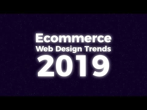 Top Ecommerce Design Trends 2019