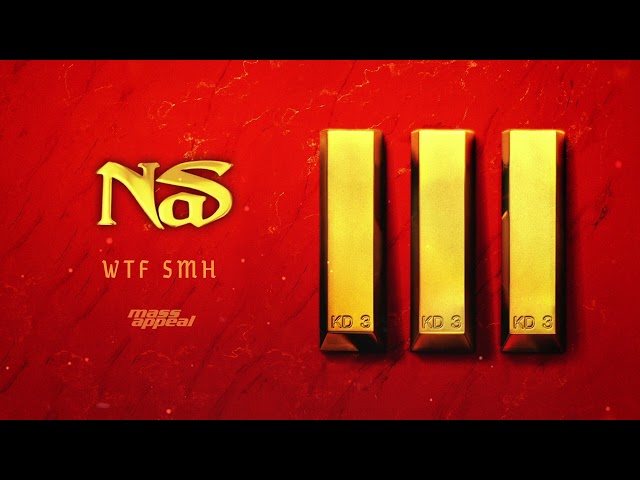 Nas - Wtf Smh (Official Audio)