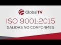 Salidas no conformes - ISO 9001:2015 #GlobalTV