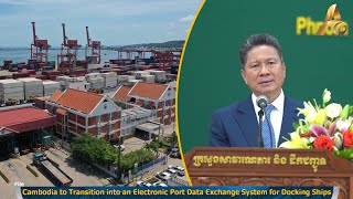 Download lagu Cambodia To Transition Into An Electronic Port Data Exchange System For Docking Mp3 Video Mp4