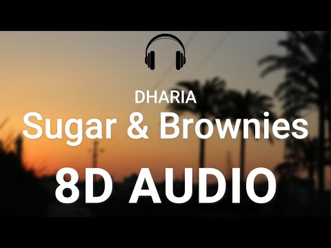 DHARIA Sugar Brownies 8D AUDIO Uu Nai Na
