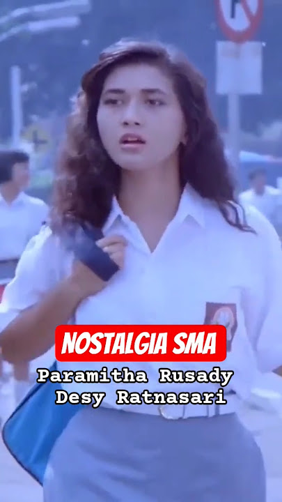 Nostalgia SMA Paramitha Rusady dan Desy Ratnasari #film #filmjadul #masasma #cantiknatural