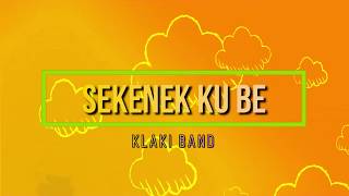 Video thumbnail of "KLAKI BAND-SEKENEK KU BE (AUDIO+LYRICS)|BAND INDIE BANGKA BELITUNG"
