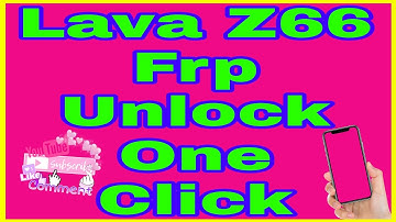 LAVA Z66 FRP UNLOCK ONE CLICK