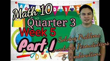 [Math 10] Quarter 3 Week 5 || Solving Problems Involving Permu & Combi #permutation #combination