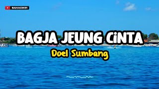 BAGJA JEUNG CINTA - DOEL SUMBANG (LIRIK LAGU SUNDA)