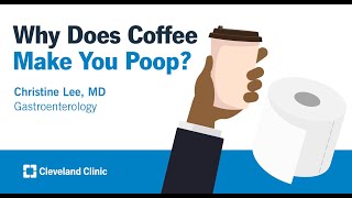 Why Does Coffee Make You Poop? | Christine Lee, MD