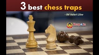 3 best chess traps by IM Valeri Lilov
