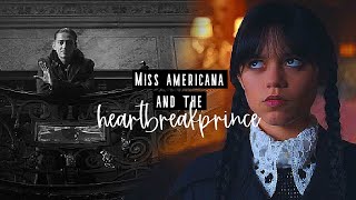 Wednesday & Xavier | Miss Americana and the Heartbreakprince