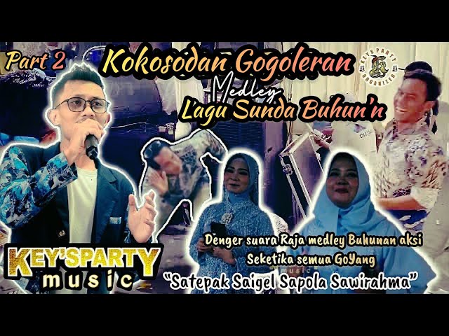Kokosodan Gogoleran Medley Sunda Buhunan Part 2 || Nabeuh Saguluyurna Keysparty_Music class=