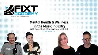 FiXT Academy Industry Panel: Mental Health &amp; Wellness in the Music Industry