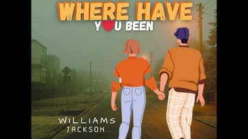 Where Have You Been