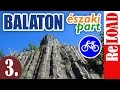 Balaton északi part bringatúra "ÚJRATÖLTVE" - 3/5 - A Hegyestű és a Kőtenger