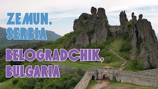 From ZEMUN, Belgrade in Serbia to BELOGRADCHIK ROCKS in Bulgaria