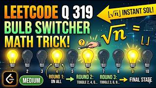 LC 319 | Bulb Switcher | Perfect Squares Trick 🔢 | LeetCode Solution | Math Approach