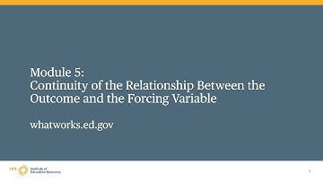 WWC Regression Discontinuity Design Training, Module 5: Outcome-Forcing Variable Continuity