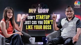 NoBroker Founder Amit Agarwal Recalls Days As New Founder | I Did It My Way Ep 3 | CNBC TV18 Podcast