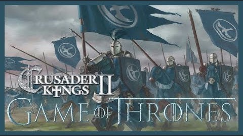 Crusader Kings II Game of Thrones - Robert