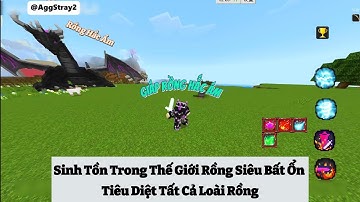 Sinh Tồn Trong Thế Giới Rồng Siêu Bất Ổn Tiêu Diệt Tất Cả Loài Rồng