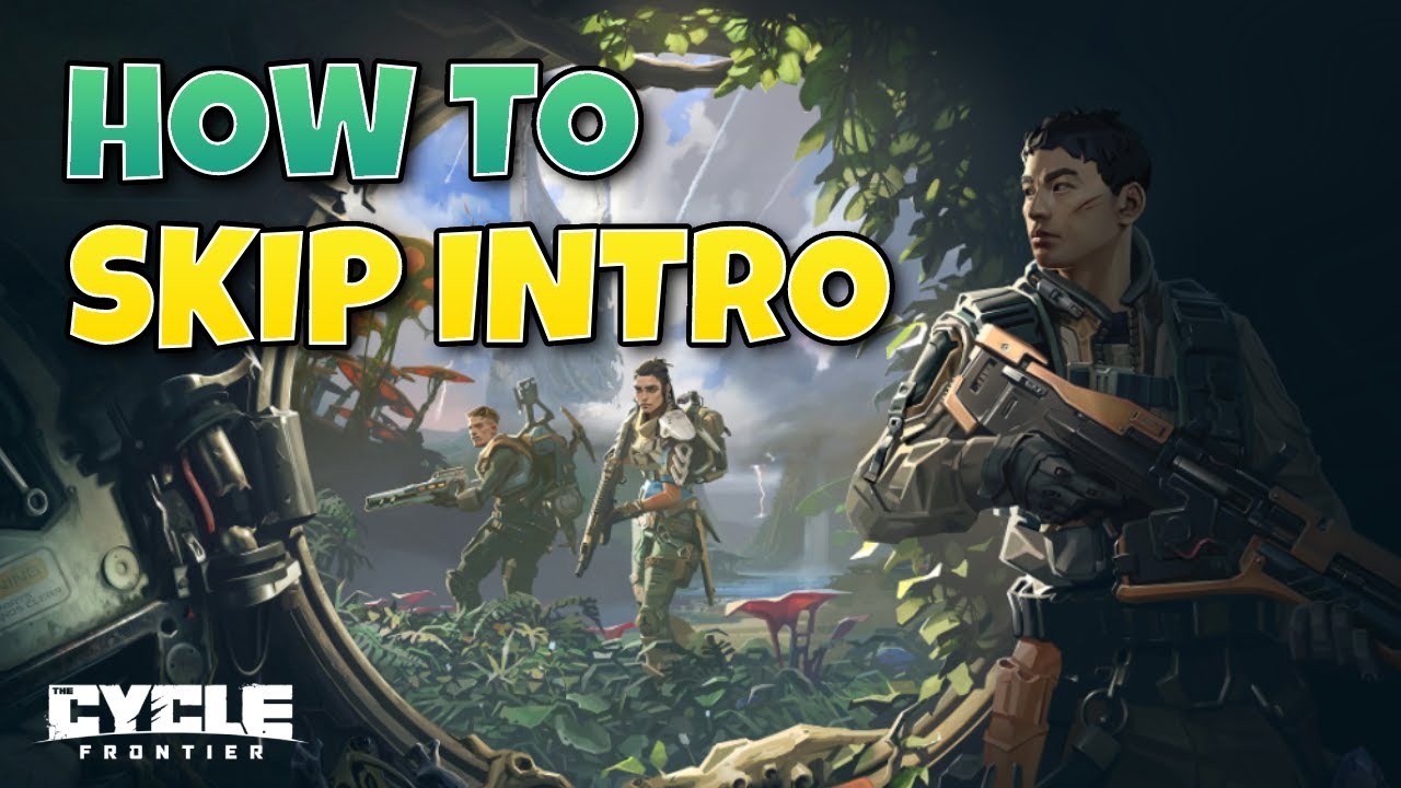 How to skip the intro in The Cycle: Frontier (UPDATED for Season 2 - see description)