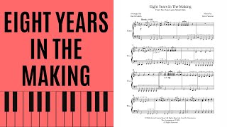 Eight Years In The Making, Piano [with score]