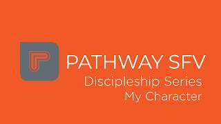 Discipleship Woman Series: Week 5 - My Character