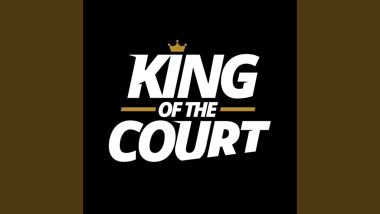 King of the Court Song (Original) YouTube