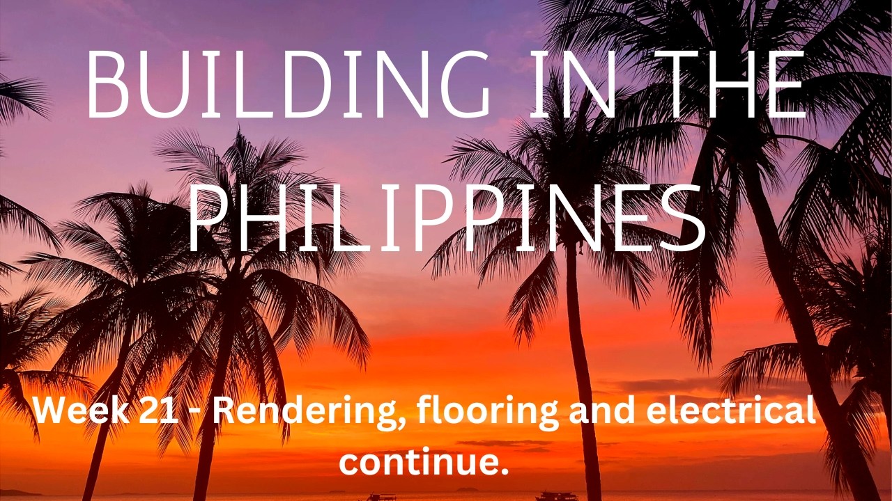 Building in the Philippines - Week 21