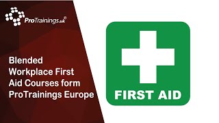 Blended Workplace First Aid Courses form ProTrainings Europe