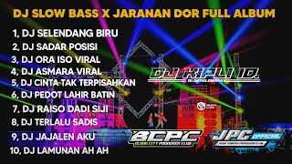 DJ SELENDANG BIRU X SADAR POSISI | SLOW BASS X JARANAN DOR FULL ALBUM VIRAL TIKTOK •KIPLI ID REMIX