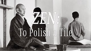 To Polish a Tile (ZEN: Right Attitude) by Shunryu Suzuki