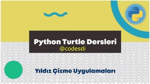 Turtle Modülü Ders 10: Yıldız Çizme Uygulamaları