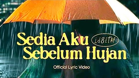 Idgitaf - Sedia Aku Sebelum Hujan ( music video trending1 )