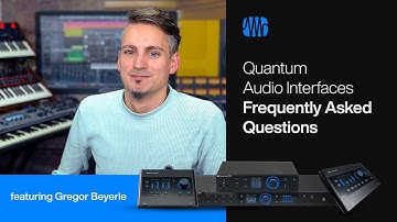 Quantum Audio Interfaces Frequently Asked Questions (FAQ) | PreSonus