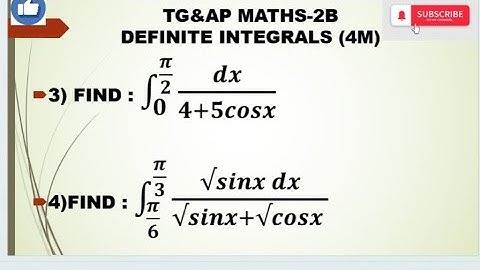 TG & AP MATHS-2B Find Integral 0 to π/2 dx/4+5cosx, Find Integral π/3 to π/6 √sinxdx/√sinx +√cosx