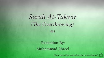 Surah At Takwir The Overthrowing   081   Muhammad Jibreel   Quran Audio