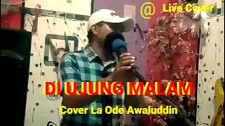 lagu enak  paling sedih, DI UJUNG MALAM,meriam belina,Cover La Ode Awaluddin