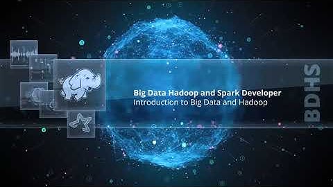 1.1 Introduction to Big Data and Hadoop